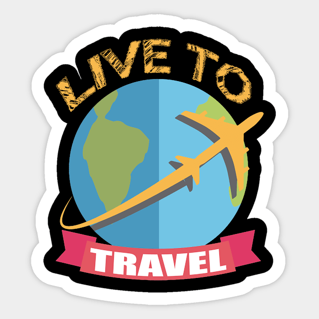 Live to travel for travelers Sticker by artsytee